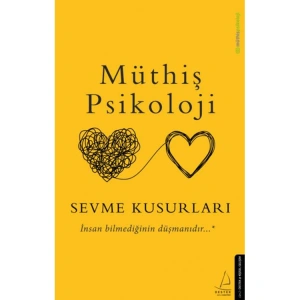 MÜTHİŞ PSİKOLOJİ - SEVME KUSURLARI