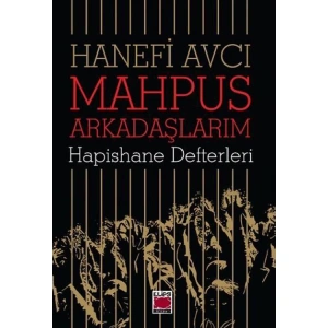 MAHPUS ARKADAŞLARIM - HAPİSHANE DEFTERLERİ