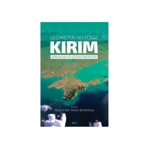 GEÇMİŞTEN GELECEĞE KIRIM - SORUNLAR VE ÇÖZÜM ÖNERİLERİ