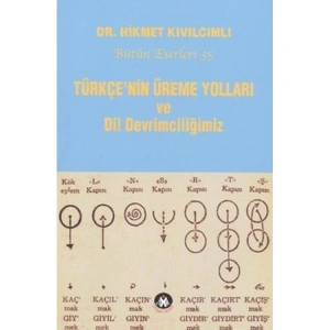 TÜRKÇE NİN ÜREME YOLLARI VE DİL DEVRİMCİLİĞİMİZ