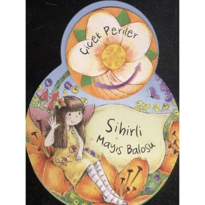 ÇİÇEK PERİLER: SİHİRLİ MAYIS BALOSU