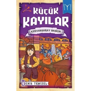 KÜÇÜK KAYILAR - KERVANSARAY BASKINI