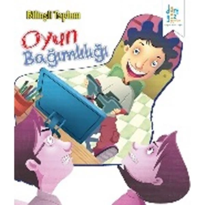 BİLİNÇLİ TOPLUM-OYUN BAĞIMLILIĞI