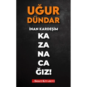 İNAN KARDEŞİM KAZANACAĞIZ