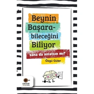 BEYNİN BAŞARABİLECEĞİNİ BİLİYOR