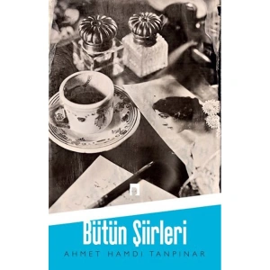 BÜTÜN ŞİİRLERİ AHMET HAMDİ TANPINAR