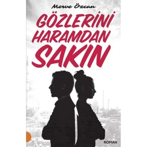 GÖZLERİNİ HARAMDAN SAKIN