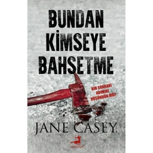 BUNDAN KİMSEYE BAHSETME