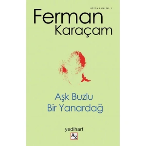 AŞK BUZLU BİR YANARDAĞ