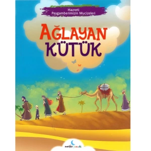 HZ.PEYGAMBERİMİZİN MUCİZELERİ : AĞLAYAN KÜTÜK