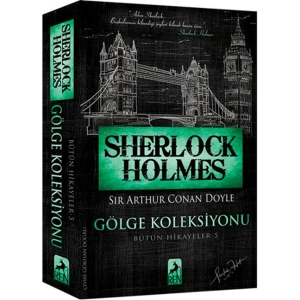 SHERLOOK HOLMES - GÖLGE KOLEKSİYONU BÜTÜN HİKAYELER