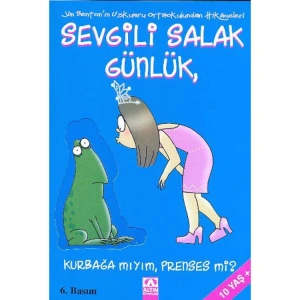 SEVGİLİ SALAK GÜNLÜK-03: KURBAĞA MIYIM, PRENSES Mİ?
