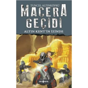 MACERA GEÇİDİ 10 ALTIN KENTİN İZİNDE