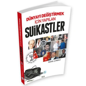 DÜNYAYI DEĞİŞTİRMEK İÇİN YAPILAN SUİKASTLER