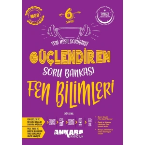 ANKARA YAYINLARI 6. SINIF FEN BİLİMLERİ GÜÇLENDİREN SORU BANKASI