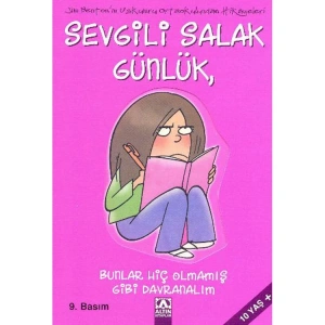 SEVGİLİ SALAK GÜNLÜK-01: BUNLAR HİÇ OLMAMIŞ GİBİ DAVRANALIM