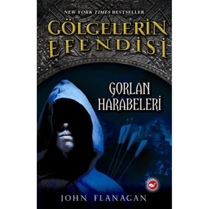 GÖLGELERİN EFENDİSİ 1- GORLAN HARABELERİ