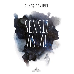 SENSİZ ASLA!