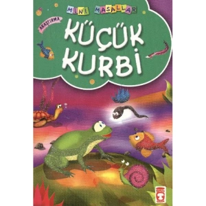 KÜÇÜK KURBİ / MİNİ MASALLAR