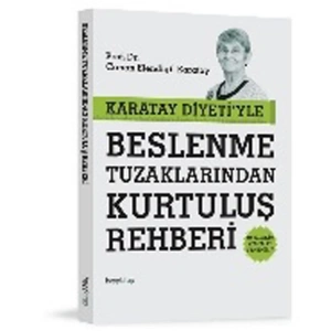 KARATAY DİYETİYLE BESLENME TUZAKLARINDAN KURTULUŞ REHBERİ