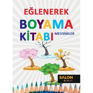 MEVSİMLER - EĞLENEREK BOYAMA KİTABI