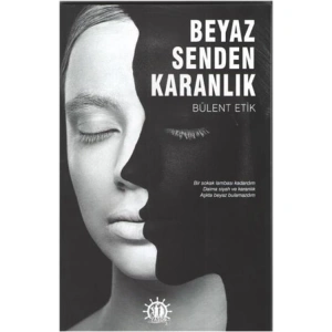 BEYAZ SENDEN KARANLIK