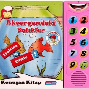 KONUŞAN KİTAP: AKVARYUMDAKİ BALIKLAR (DOKUN VE DİNLE!)