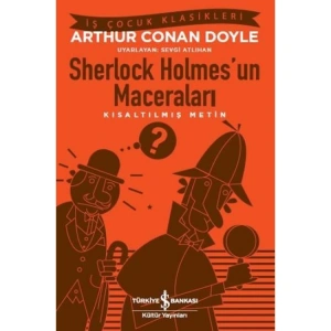 SHERLOCK HOLMESUN  MACERALARI - KISALTILMIŞ METİN