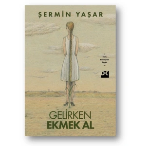 GELİRKEN EKMEK AL
