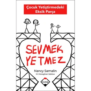 SEVMEK YETMEZ - ÇOCUK YETİŞTİRMEDEKİ EKSİK PARÇALAR