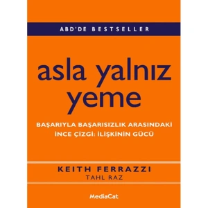ASLA YALNIZ YEME BAŞARIYLA BAŞARISIZLIK ARASINDAKİ İNCE ÇİZGİ İLİŞKİNİN GÜCÜ