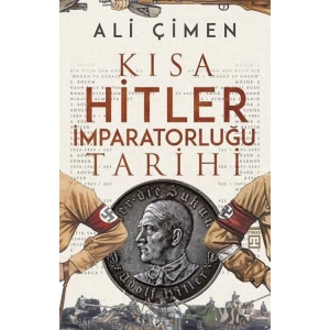 KISA HİTLER İMPARATORLUĞU TARİHİ