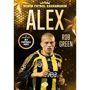 ALEX - BENİM FUTBOL KAHRAMANIM