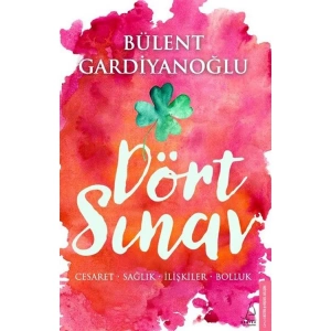 DÖRT SINAV : CESARET - SAĞLIK- İLİŞKİLER- BOLLUK