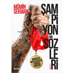 ŞAMPİYON SÖZLERİ - MADALYA METALDEN DEĞİL TERDEN YAPILIR!