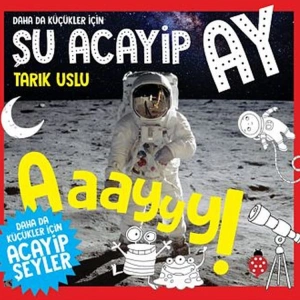 DAHA DA KÜÇÜKLER İÇİN ACAYİP ŞEYLER 6 - ŞU ACAYİP AY