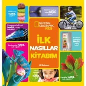 NATIONAL GEOGRAPHIC KIDS - İLK NASILLAR KİTABIM