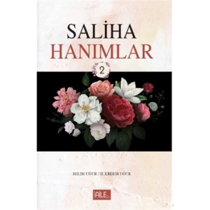 SALİHA HANIMLAR 2