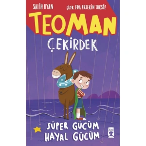 TEOMAN ÇEKİRDEK : SÜPER GÜCÜM HAYAL GÜCÜM
