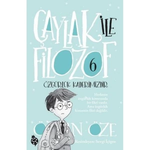 ÇAYLAK İLE FİLOZOF 6 - ÖZGÜRLÜK KADERİMİZDİR