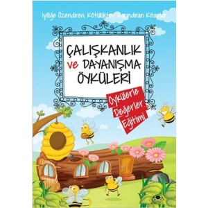 ÇALIŞKANLIK VE DAYANIŞMA ÖYKÜLERİ