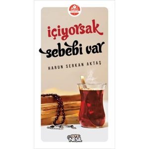 İÇİYORSAK SEBEBİ VAR