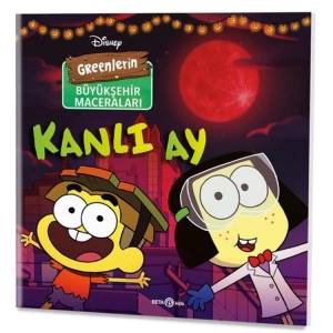 DİSNEY GREENLERİN BÜYÜKŞEHİR MACERALARI KANLI AY