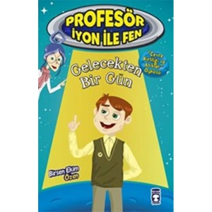 PROFESÖR İYON İLE FEN - 2 GELECEKTEN BİR GÜN