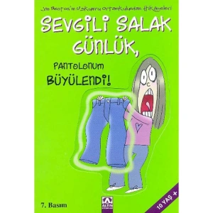 SEVGİLİ SALAK GÜNLÜK-02: PANTOLONUM BÜYÜLENDİ!