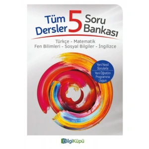 BİLGİ KÜPÜ 5. SINIF TÜM DERSLER SORU BANKASI