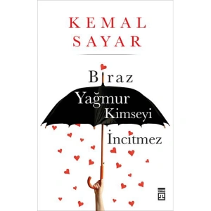 BİRAZ YAĞMUR KİMSEYİ İNCİTMEZ