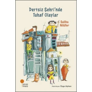DERTSİZ ŞEHRİNDE TUHAF OLAYLAR