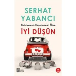 EVLENMEDEN - BOŞANMADAN ÖNCE İYİ DÜŞÜN