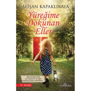 YÜREĞİME DOKUNAN ELLER